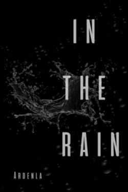 In the Rain written by Ardenla