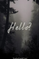 Hello? written by TrashyTrashCant