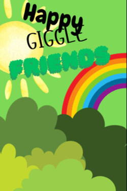 Happy Giggle Friends written by Goosebread