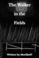 The Walker in the Fields written by Morilix07