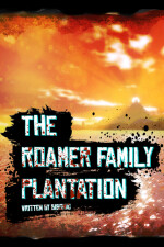 The Roamer Family Plantation written by Bibonic