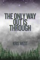 The Only Way Out is Through written by Kris_West