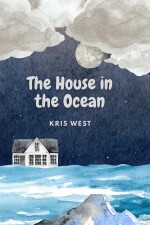 The House in the Ocean written by Kris_West