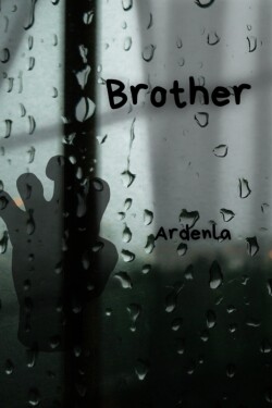 Brother written by Ardenla