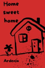 Home sweet home written by Ardenla