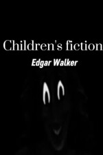 Children's fiction written by Edgar_Walker