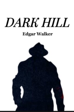 Dark Hill written by Edgar_Walker