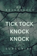 Tick tock Knock knock written by MelBeauxBeaux