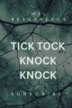 Tick tock Knock knock written by MelBeauxBeaux