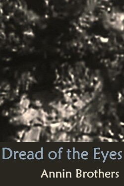 Dread of the Eyes written by Annin Brothers
