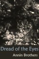Dread of the Eyes written by Annin Brothers