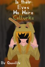 In Their Eyes We Were Cellurks written by qspollty