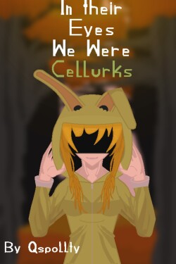 In Their Eyes We Were Cellurks written by qspollty