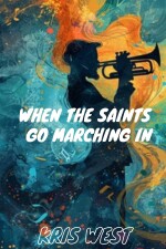 When the Saints Go Marching In written by Kris_West