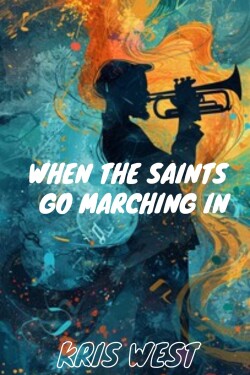 When the Saints Go Marching In written by Kris_West