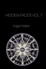 Hidden faces volume 1 written by Edgar_Walker