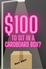 "You're Gonna Give Me 100 to Sit in a Cardboard Box?" written by Kris_West