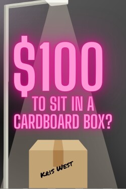 "You're Gonna Give Me 100 to Sit in a Cardboard Box?" written by Kris_West