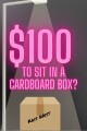 "You're Gonna Give Me 100 to Sit in a Cardboard Box?" written by Kris_West