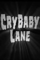 Cry Baby Lane written by JosephTheSnail