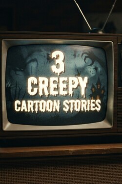 3 Creepy Cartoon Stories written by MistressMidnight