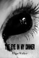 The Eye in My Dinner written by Edgar_Walker