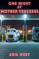One Night at Mother Truckers written by Kris_West