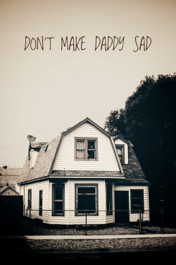 Don't Make Daddy Sad written by melodemon