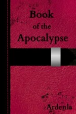 Book of the Apocalypse written by Ardenla