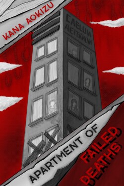 Apartment of Failed Deaths written by Kana_Aokizu