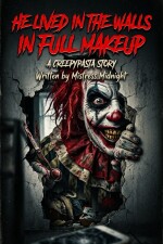 He Lived In The Walls In Full Makeup written by MistressMidnight