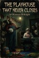 The Playhouse That Never Closes written by MistressMidnight