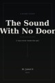 The Sound With No Door written by Dr. Jaleel II