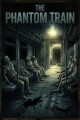 The Phantom Train written by imbolic